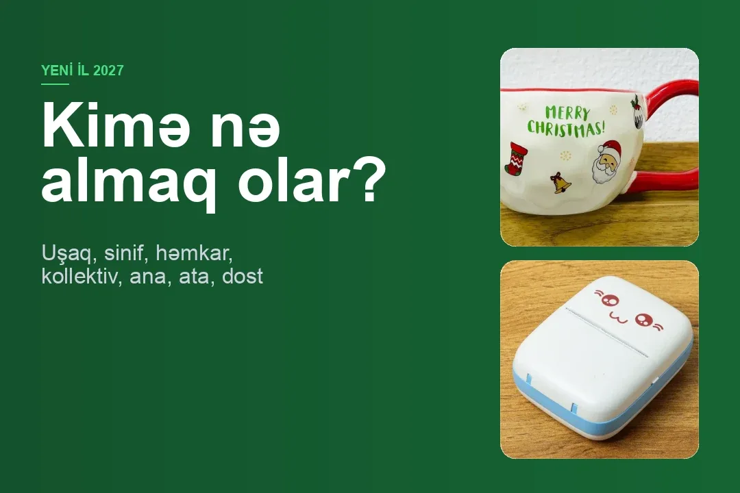 Yeni il hədiyyələri 2027: kimə nə almaq olar?
